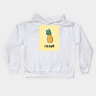 I'm pine pineapple joke Kids Hoodie